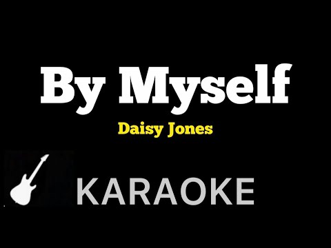 By Myself - Daisy Jones & The Six