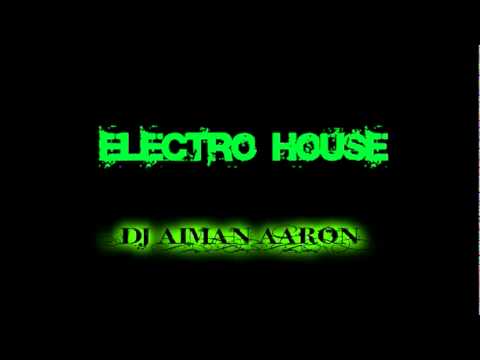 DJ AIMAN AARON (ELECTRO HOUSE)