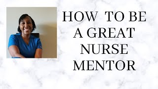 HOW TO BE GREAT NURSE MENTOR