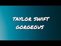 Taylor Swift-gorgeous (slowed reverb lyrics)