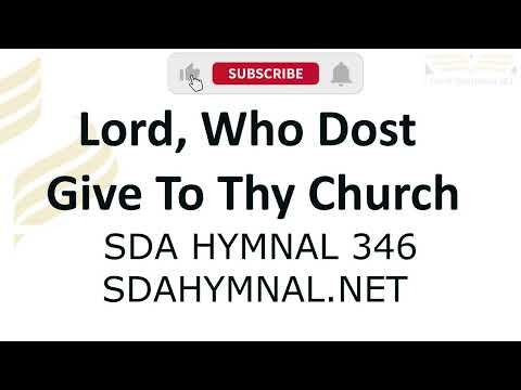 Lord Who Dost Give To Thy Church Hymn Instrumental With Lyrics | SDA HYMNAL 346