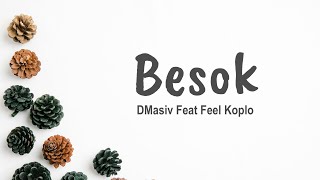 Download lagu Dmasiv feat Feel Koplo - Besok (Lyric) mp3 Download lagu Dmasiv feat Feel Koplo - Besok (Lyric) mp3