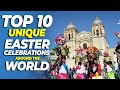 How Easter is Celebrated Around the World?
