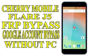 CHERRY MOBILE FLARE J5 FRP BYPASS GOOGLE ACCOUNT BYPASS WITHOUT PC (EASIEST WAY)