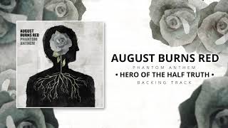 August Burns Red - Hero Of The Half Truth [Backing Track]