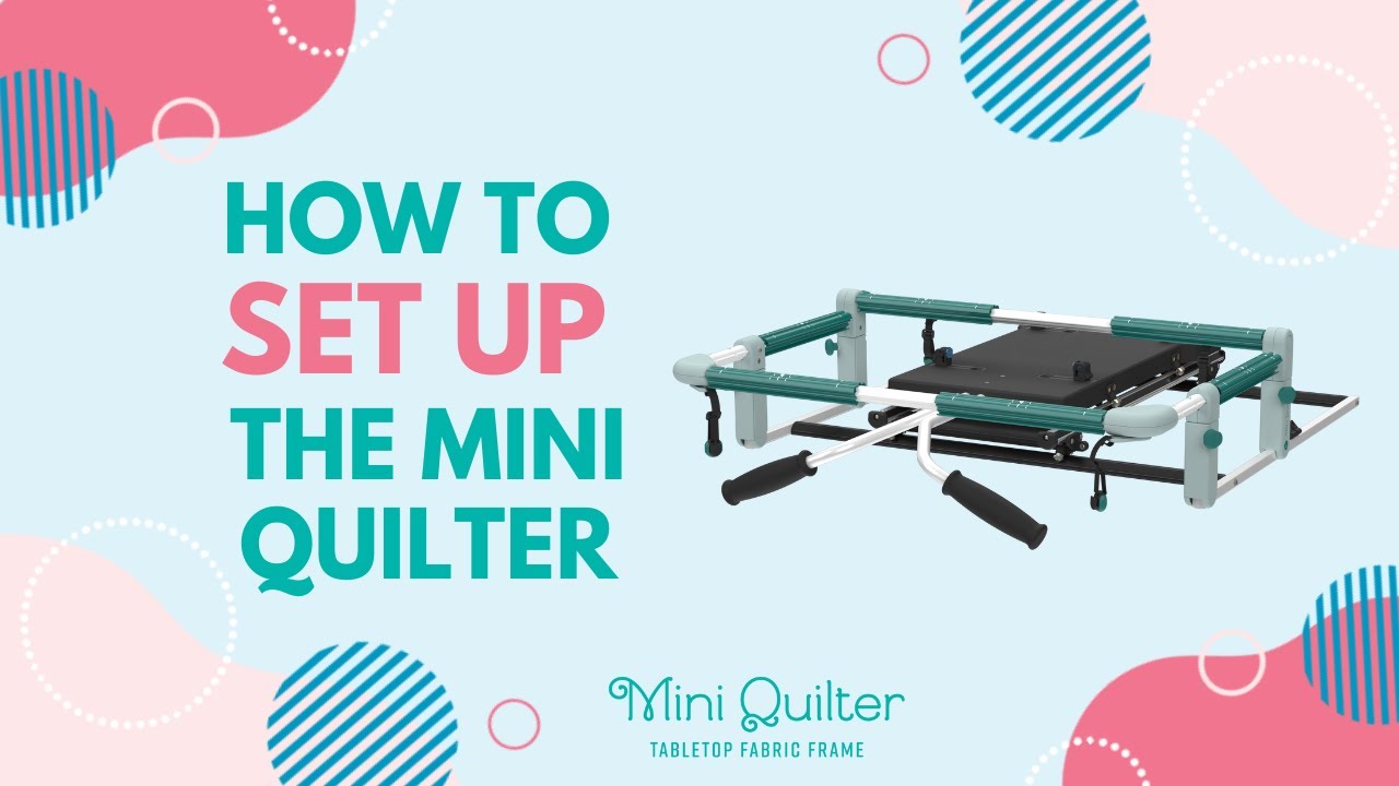 Mini Quilter Support Part 1: Set Up