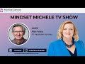 Mindset Michele Show with Alan Foley