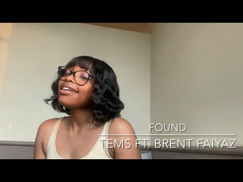 Found - Tems ft. Brent Faiyaz | (cover)