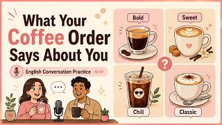 Which Coffee Personality Are You? | Fun English Listening Practice