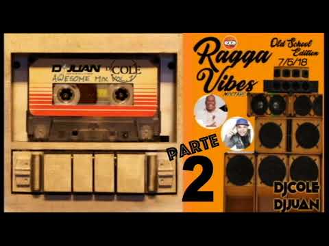 Dj Juan Dj Cole Exa Ragga Vibes parte 2