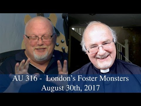 Anglican Unscripted #316 - London's Foster Monsters
