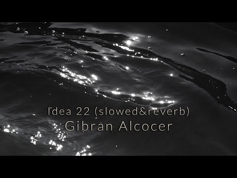 Gibran Alcocer - Idea 22 (slowed & reverb) (1 Hour Loop)