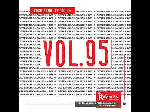 Knight SA & LebtoniQ - Deeper Soulful Sounds Vol.95 (The Exclusive Drive)