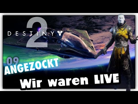 Wir waren LIVE | DESTINY 2 | Angezockt | Kampagne Solo & Online-Multiplayer | #09/#23 | PS4 | German