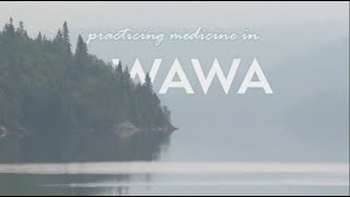 Practicing Medicine In Wawa, 2022