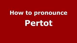 How to pronounce Pertot