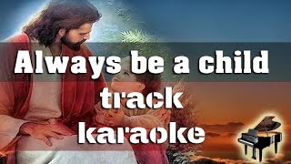 You will always be a child Karaoke track