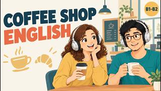Coffee Shop English Conversations | Listen While You Drive or Do Chores (B1-B2)
