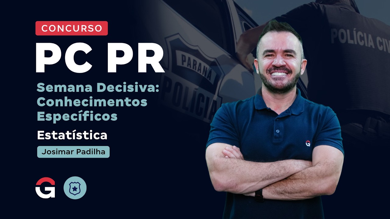 Concurso PC PR | Semana Decisiva: Conhecimentos Específicos | Estatística com Josimar Padilha