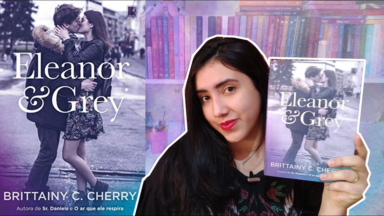 Watch Now 💜Eleanor & Grey 💜| Brittainy C. Cherry | RESENHA | Leticia Ferfer | Livro Livro Meu | 💜Eleanor & Grey 💜| Brittainy C. Cherry | RESENHA | Leticia Ferfer | Livro Livro Meu |