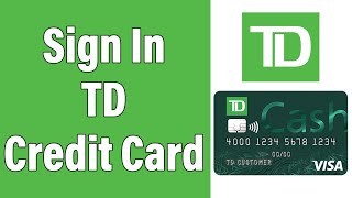 How To Login TD Credit Card Online Account 2022 | TD Bank Credit Card Sign In Help