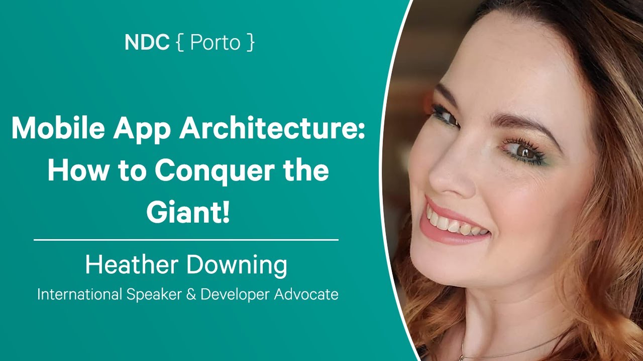 Mobile App Architecture: How to Conquer the Giant! - Heather Downing - NDC Porto 2024