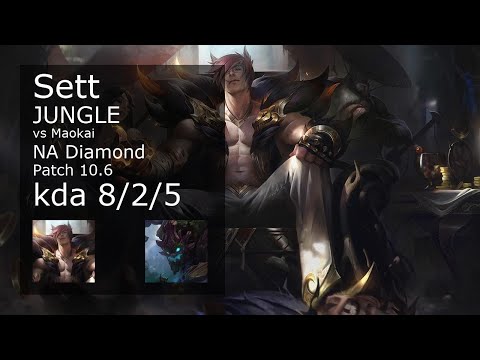 Sett Jungle vs Maokai - NA Diamond 8/2/5 Patch 10.6 Gameplay
