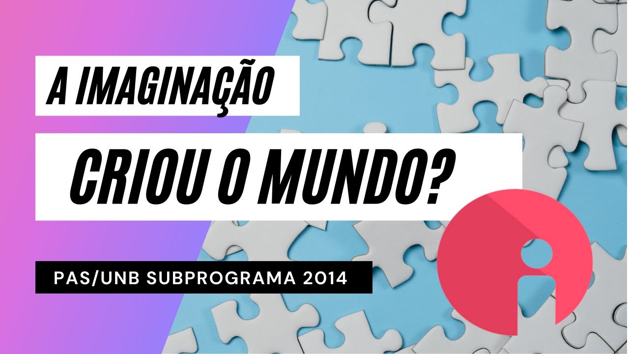 1.1.1; A imaginação criou o mundo?