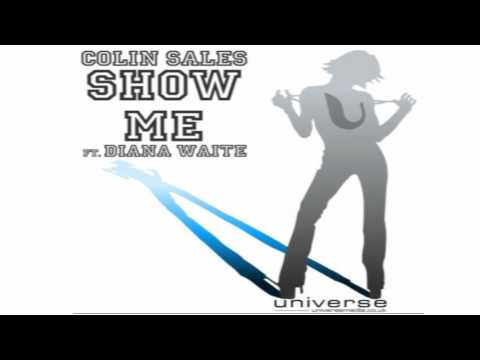 Colin Sales & Diana Waite - Show Me (Groove Cocktail Remix) [Universemedia.co.uk]