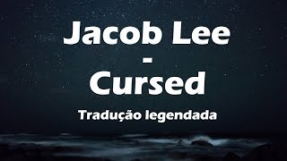 Cursed - Jacob Lee [Tradução-Legenda]