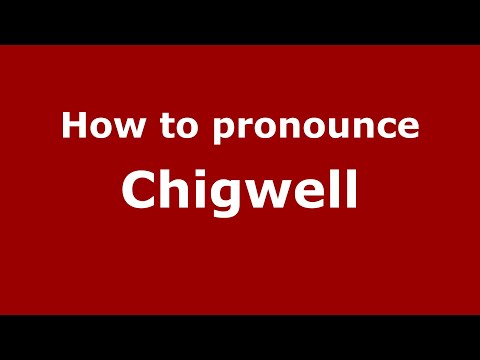 How to pronounce Chigwell (English/UK) - PronounceNames.com