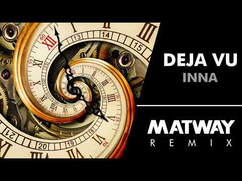 Inna - Deja Vu (Matway Remix)