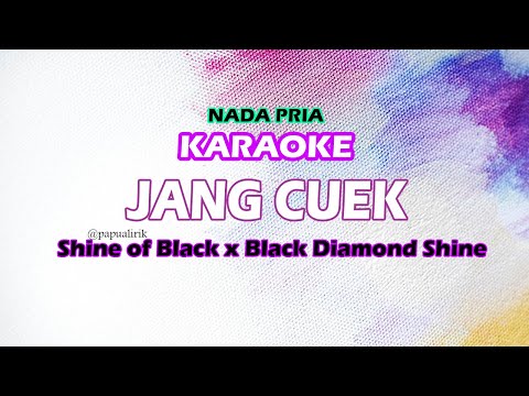 JANG CUEK BEGITU BOH Karaoke - Shine of Black x Black Diamond Shine (Karaoke Nada/Vocal Pria)