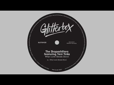 The Shapeshifters feat. Teni Tinks 'When Love Breaks Down'