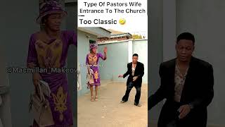 Which Pastor wife Entrance is yours?😂🐐