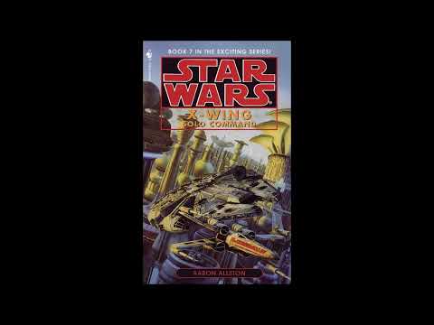 STAR WARS X-Wing: Solo Command - Part 1 of 2 - Full Unabridged Audiobook BOOK 7