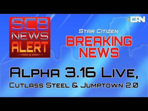 Star Citizen Alpha 3.16.0 LIVE, Cutlass Steel & Jumptown 2.0 | SCB News Alert [Deutsch/German]