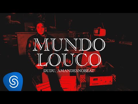 Dudu,  amandes no beat, tio galera - Mundo Louco (Visualizer)