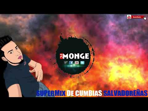 SUPERMIX DE CUMBIAS SALVADOREÑAS + DEEJAY MONGE