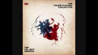 The Touré-Raichel Collective - Alkataou