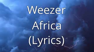Weezer - Africa (Lyrics)