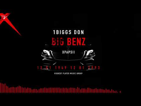 Big Benz - 1Biggs Don ft Xpapsii (Official Audio)