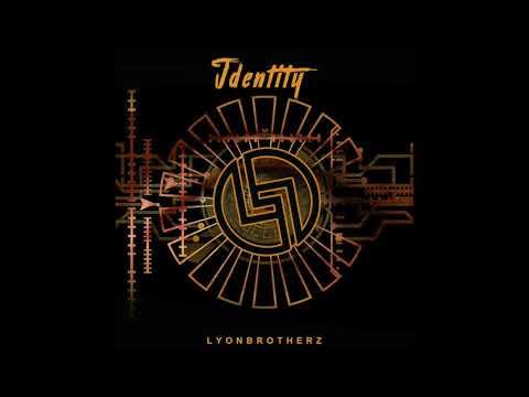 Lyonbrotherz - Identity (Original Mix)