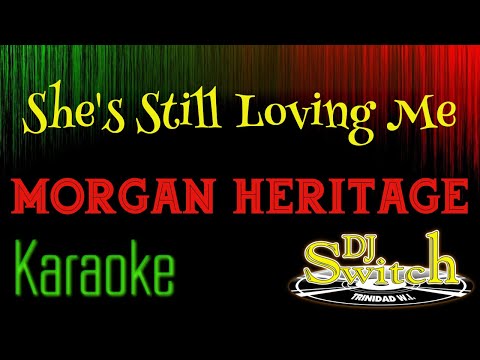 She's Still Loving Me Morgan Heritage Karaoke