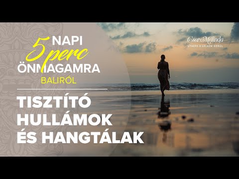 Tisztító Hullámok és Hangtálak I Napi 5 perc Önmagamra Baliról I Cser Melinda