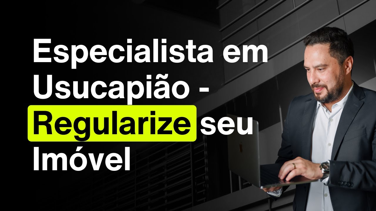 Especialista em Usucapião - Regularize Seu Imóvel