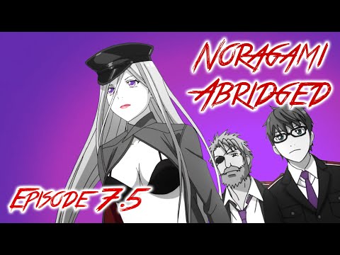 Noragami Abridged Episode 7.5