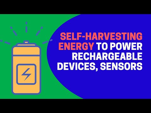 Self-Harvesting Energy To Power Rechargeable Devices, Sensors