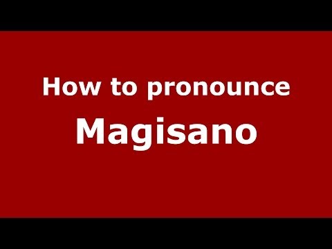 How to pronounce Magisano (Italian/Italy) - PronounceNames.com