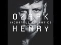 OZARK HENRY - WE ARE INCURABLE ROMANTICS ...